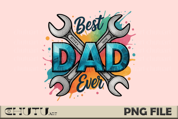 Best Dad Ever PNG: Colorful Wrench Design