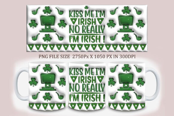 Mastering the 3D Inflated Kiss Me I’m Irish Mug Design for Professional Sublimation